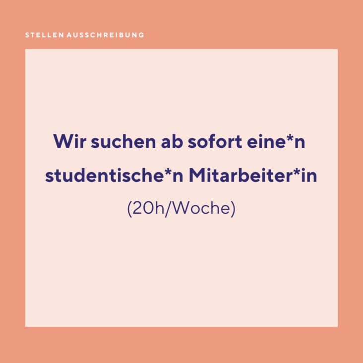 Stellenausschreibung: Studentische*r Mitarbeiter*in (20 Wochenstunden)