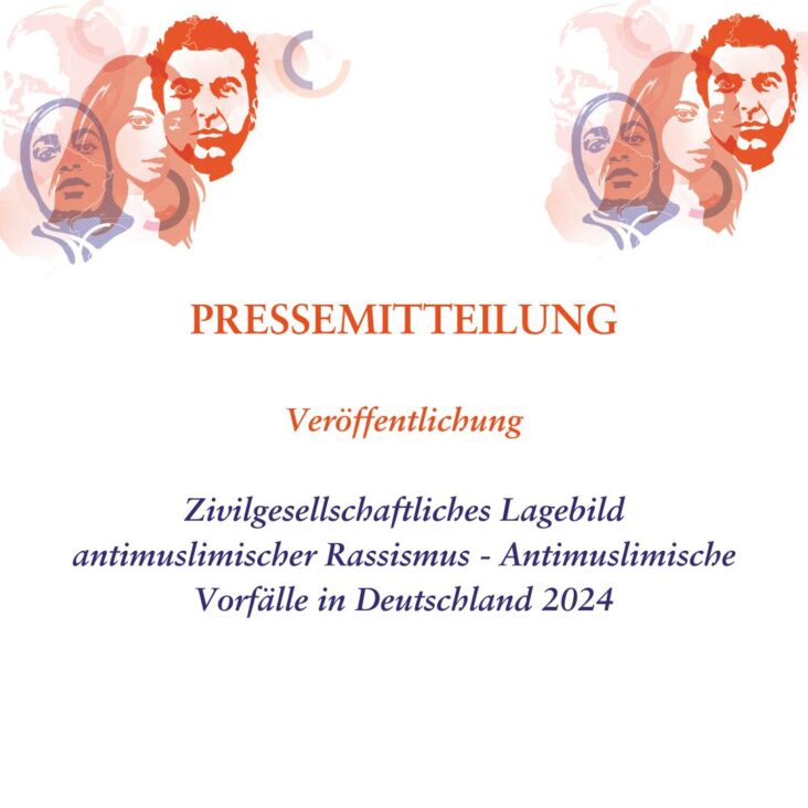 Pressemitteilung: Alarmierende Jahresbilanz antimuslimischer Übergriffe und Diskriminierungen in Deutschland 2024 – über 3.000 dokumentierte Vorfälle – mehr als 8 Fälle jeden Tag.