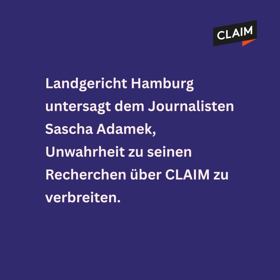 Landge­richt Hamburg untersagt dem Journa­listen Sascha Adamek, Unwahrheit zu seinen Recherchen über CLAIM zu verbreiten.
